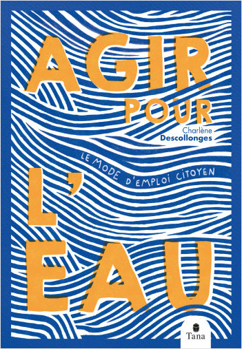 Agir pour l'eau, le nouvel ouvrage de Charlène Descollonges 